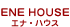 ENE HOUSE/�G�i�n�E�X